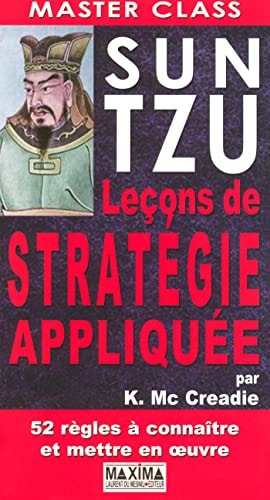 Sun tzu : leçons de stratégie appliquée