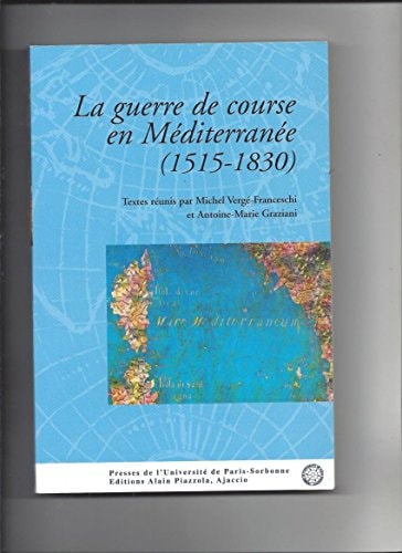 La Guerre De Course En Mediterranee 1515-1830