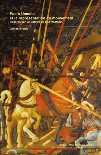 Paolo Uccello et la représentation du mouvement regards sur "La Bataille de San Romano"