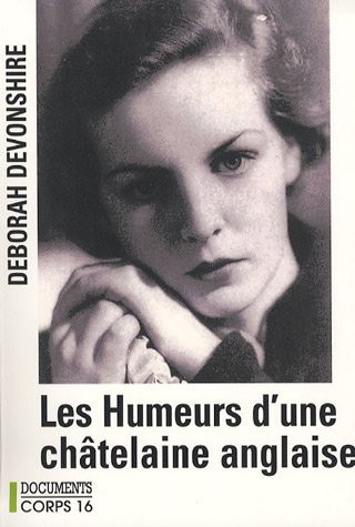 Les Humeurs d'une châtelaine anglaise Par la dernière des soeurs Mitford