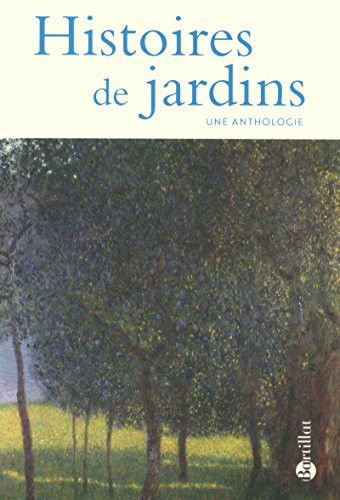 Histoires de jardins Une anthologie