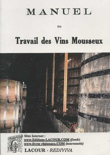 Manuel du travail des vins mousseux: méthode champenoise