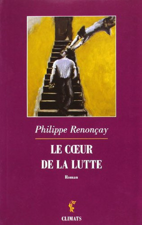Le coeur de la lutte: roman