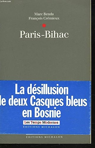 Paris-Bihac (Collection Les temps modernes) (French Edition)