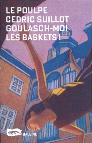 Goulasch-moi les baskets!