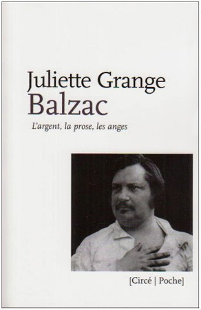 Balzac: l'argent, la prose, les anges