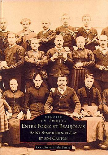 Entre Forez et Beaujolais Saint-Symphorien-de-Lay et son canton