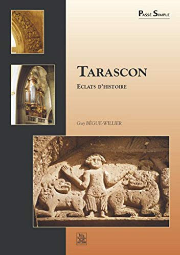 Tarascon éclats d'histoire