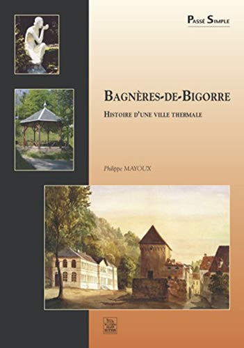 Bagnères-de-Bigorre histoire d'une ville thermale