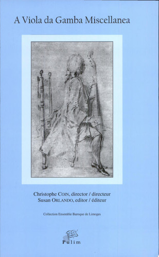A Viola Da Gamba Miscellanea Articles from and Inspired by Viol Symposiums Organized by the Ensemble Baroque de Limoges, France