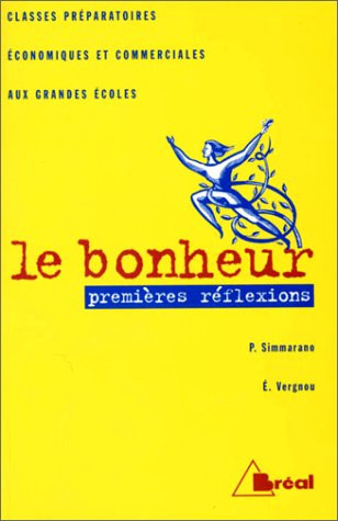 Le bonheur Premières réflexions, classes préparatoires économiques et commerciales