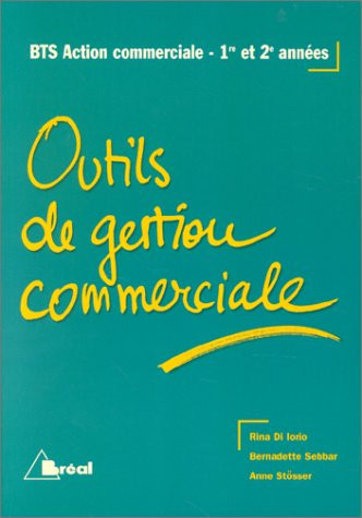 Outils de gestion commerciale BTS Action commerciale, 1re et 2e années