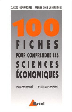 100 fiches pour comprendre les sciences économiques
