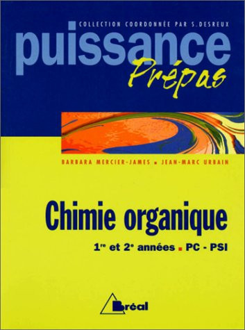 Chimie Organique. 1ere Et 2eme Annees Pc, Psi