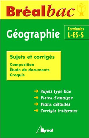 Une année de géographie, Tle L, ES, S sujets et corrigés