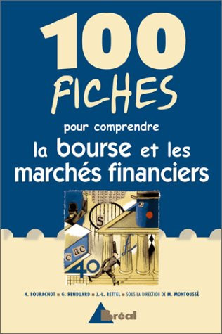 100 fiches pour comprendre la Bourse et les marchés financiers