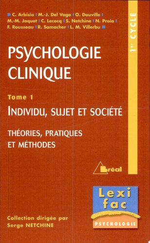 Psychologie clinique théories, pratiques et méthodes. Individu, sujet et société