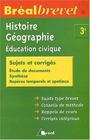 Histoire-Géographie-Education civique 3e Sujets et corrigés