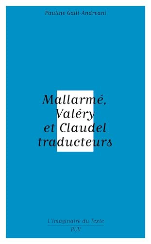 Mallarmé, Valery et Claudel traducteurs
