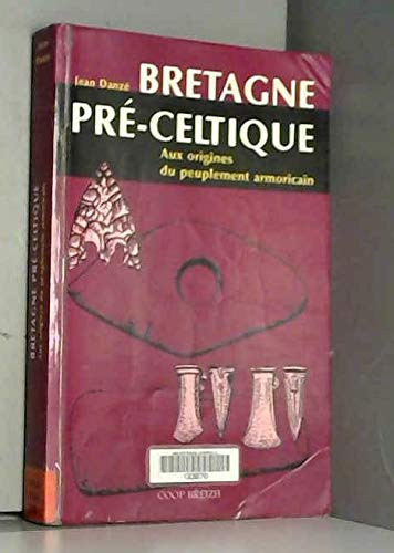 Bretagne pré-celtique: aux origines du peuplement armoricain