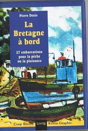 La Bretagne à bord: 27 embarcations pour la pêche ou la plaisance