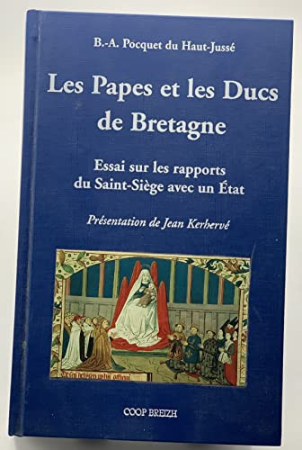 Les papes et les ducs de Bretagne: essai sur les rapports du Saint-Siège avec un État