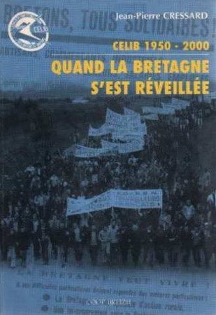 Quand la Bretagne s'est réveillée: CELIB, cinquante ans