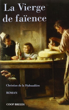 La Vierge de faïence: roman historique