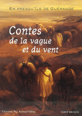 Contes de la vague et du vent: en presqu'île de Guérande