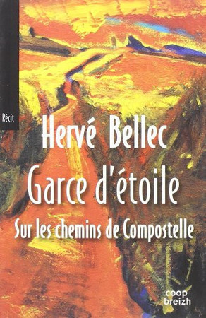 Garce d'étoile: sur les chemins de Compostelle: récit ; suivi de Revenir