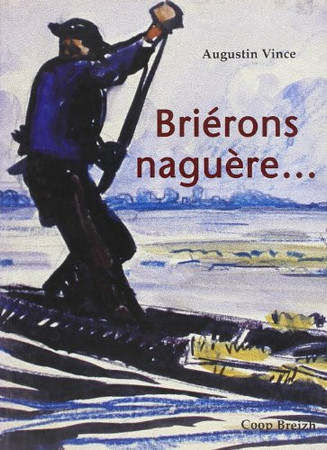 Briérons naguère: évocation historique de la vie en Brière depuis la Révolution
