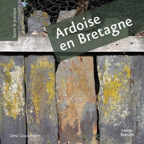 Ardoise en Bretagne: une histoire, des hommes, des savoir-faire