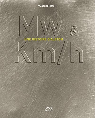 Mw & Km-h: une histoire d'Alstom