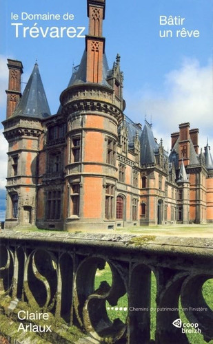 Le domaine de Trévarez: bâtir un rêve