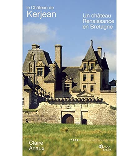 Le château de Kerjean: un château Renaissance en Bretagne