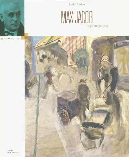 Max Jacob: le peintre inavoué