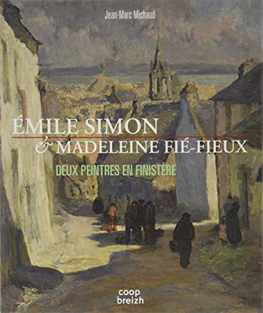 Émile Simon & Madeleine Fié-Fieux: deux peintres en Finistère
