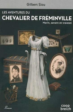 Les aventures du chevalier de Fréminville: marin, savant et travesti