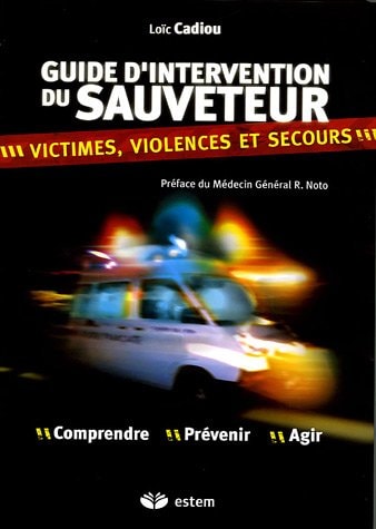 Guide d'intervention du sauveteur Victimes, violences et secours
