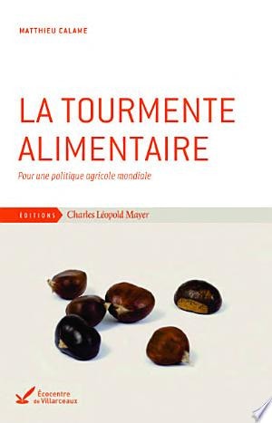 La tourmente alimentaire pour une politique agricole mondiale