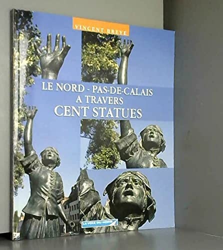 Le Nord-Pas-de-Calais à travers cent statues