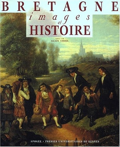 Bretagne: Images et histoire