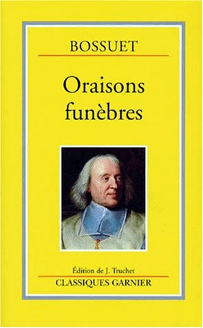 Oraisons funèbres (Classiques Garnier) (French Edition)