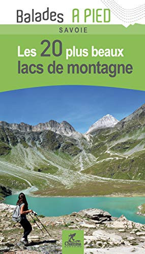 Les 20 plus beaux lacs de montagne Savoie