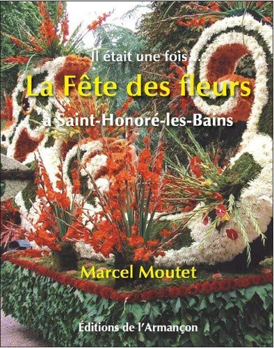Il était une fois la fête des fleurs à Saint-Honoré-les-Bain