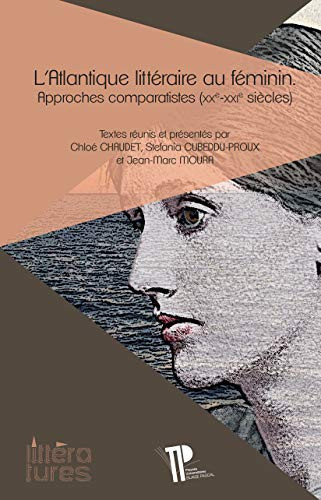 L'Atlantique littéraire au féminin approches comparatistes (XXe-XXIe siècles)