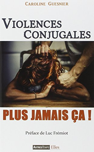 Violences conjugales plus jamais ça!