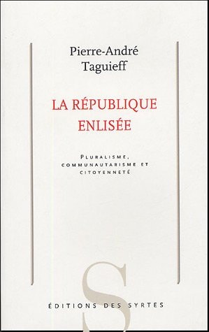 La république enlisée : Pluralisme, "communautarisme" et citoyenneté