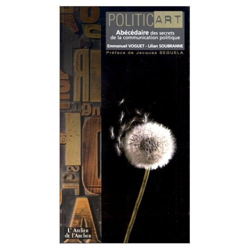 PoliticART: Abécédaire des secrets de la communication politique (French Edition)