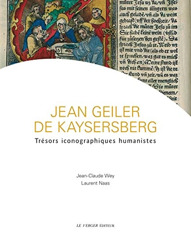 Jean Geiler de Kaysersberg trésors iconographiques humanistes